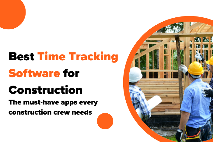 Best Time Tracking Software for Construction
